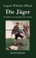 Die Jäger di August Wilhelm Iffland edito da Hofenberg
