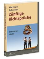 Zünftige Richtsprüche di Albert Bruder, Gerhard Becht edito da Bruderverlag GmbH