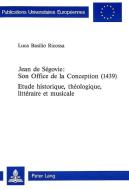 Jean de Ségovie: Son Office de la Conception (1439) di Luca Basilio Ricossa edito da Lang, Peter