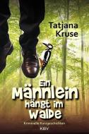 Ein Männlein hängt im Walde di Tatjana Kruse edito da KBV Verlags-und Medienges