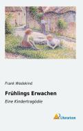 Frühlings Erwachen di Frank Wedekind edito da Literaricon Verlag