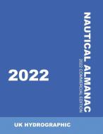 2022 Nautical Almanac di Uk Hydrographic edito da interbooks