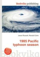 1985 Pacific Typhoon Season di Jesse Russell, Ronald Cohn edito da Book On Demand Ltd.