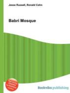 Babri Mosque di Jesse Russell, Ronald Cohn edito da Book On Demand Ltd.