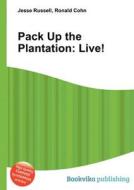 Pack Up The Plantation edito da Book On Demand Ltd.