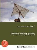 History Of Hang Gliding edito da Book On Demand Ltd.