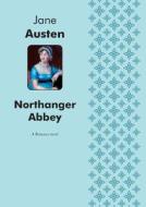 Northanger Abbey A Romance Novel di Jane Austen edito da Book On Demand Ltd.