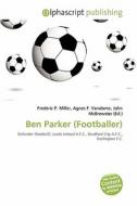 Ben Parker (footballer) edito da Betascript Publishing