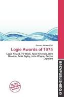 Logie Awards Of 1975 edito da Brev Publishing