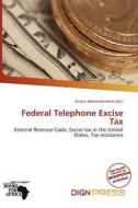 Federal Telephone Excise Tax edito da Dign Press