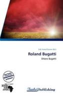 Roland Bugatti edito da Turbspublishing