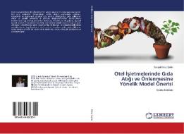Otel Isletmelerinde Gida Atigi ve Önlenmesine Yönelik Model Önerisi di Songül Kilinç Sahin edito da LAP Lambert Academic Publishing