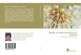 Musik im Missionshaus St. Gabriel di Gertraud Fortelny edito da Südwestdeutscher Verlag für Hochschulschriften AG  Co. KG