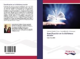 Gamificación en la biblioteca escolar di Carlos Luis Sánchez Pacheco, Karina Marilu Bernal Consuegra edito da PUBLICIA