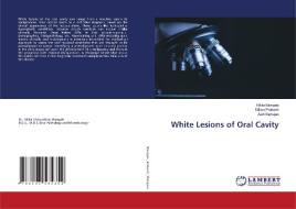 White Lesions Of Oral Cavity di Nikita Mangale, Nilima Prakash, Aarti Mahajan edito da LAP Lambert Academic Publishing