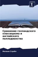 Srawnenie gollandskogo klassicizma i anglijskogo palladianstwa di Melani Strobl edito da Sciencia Scripts