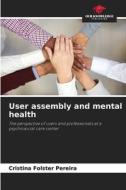 User assembly and mental health di Cristina Folster Pereira edito da Our Knowledge Publishing