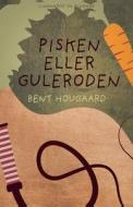 Pisken Eller Guleroden? di Hougaard Bent Hougaard edito da Lindhardt Og Ringhof