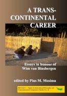 A Transcontinental Career di Pius M Mosima edito da Shikanda Press