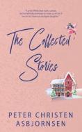 The Collected Stories of Peter Christen Asbjornsen di Peter Christen Asbjornsen edito da JollyJoy Books