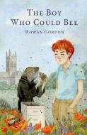 The Boy Who Could Bee di Rowan Gordon edito da Jamestowne Bookworks
