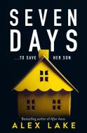 Seven Days di Alex Lake edito da Harpercollins Publishers