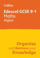 Edexcel GCSE 9-1 Maths Higher Organise And Retrieve Your Knowledge di Collins GCSE edito da HarperCollins Publishers