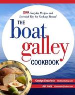 The Boat Galley Cookbook: 800 Everyday Recipes and Essential Tips for Cooking Aboard di Carolyn Shearlock, Jan Irons edito da International Marine Publishing Co