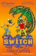 S.W.I.T.C.H: Lizard Loopy di Ali Sparkes edito da Oxford University Press
