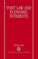 Tort Law And Economic Interests di Peter Cane edito da Oxford University Press