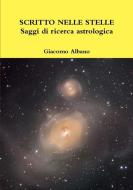 SCRITTO NELLE STELLE Saggi di ricerca astrologica di Giacomo Albano edito da Lulu.com
