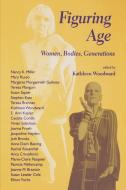 Figuring Age di Kathleen Woodward edito da Indiana University Press (IPS)