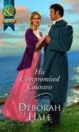 His Compromised Countess di Deborah Hale edito da Harlequin (uk)