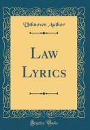 Law Lyrics (Classic Reprint) di Unknown Author edito da Forgotten Books
