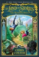 The Land of Stories: The Wishing Spell di Chris Colfer edito da LITTLE BROWN BOOKS FOR YOUNG R