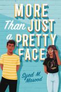 More Than Just a Pretty Face di Syed M. Masood edito da LITTLE BROWN BOOKS FOR YOUNG R