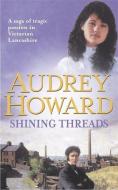 Shining Threads di Audrey Howard edito da Hodder & Stoughton