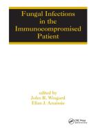 Fungal Infections in the Immunocompromised Patient edito da Taylor & Francis Ltd
