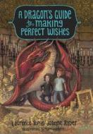 A Dragon's Guide To Making Perfect Wishes di Laurence Yep, Joanne Ryder edito da Random House USA Inc