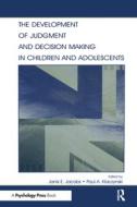 The Development of Judgment and Decision Making in Children and Adolescents edito da Taylor & Francis Ltd