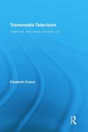 Transmedia Television di Elizabeth Evans edito da Taylor & Francis Ltd