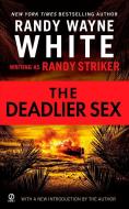 The Deadlier Sex di Randy Striker, Randy Wayne White edito da PUT