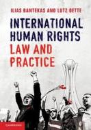 International Human Rights Law And Practice di Ilias Bantekas, Dr Lutz Oette edito da Cambridge University Press