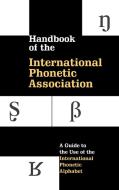 Handbook of the International Phonetic Association di John Esling, International Phonetic Association edito da Cambridge University Press