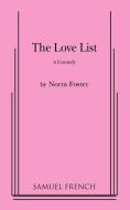 The Love List di Norm Foster edito da Samuel French, Inc.