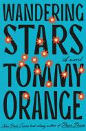 Wandering Stars di Tommy Orange edito da Random House LLC US