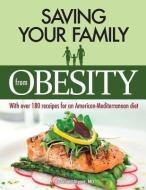 Saving Your Family from Obesity di Arnold Slyper edito da EAT FOR HEALTH