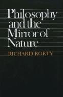 Philosophy and the Mirror of Nature di Richard Rorty edito da PRINCETON UNIV PR