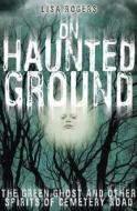 On Haunted Ground di Lisa Rogers edito da Llewellyn Publications,u.s.