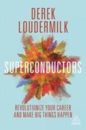 Superconductors di Derek Loudermilk edito da Kogan Page